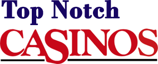 Top Notch Casinos